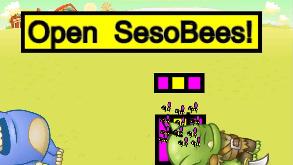 Open SesoBees!