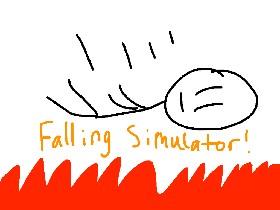 Falling Simulator!