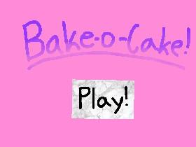 🍰Bake-a-cake!🍰  1