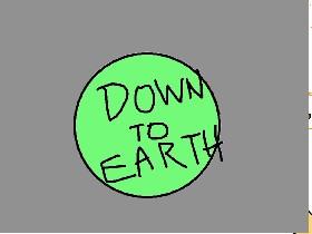 Down to Earth