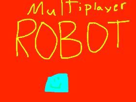  Multiplayer Robot updated