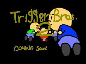 Trigger Bros. 2 Trailer