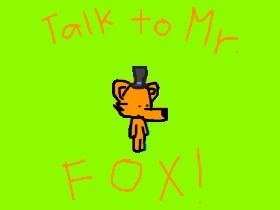 Talk with Mr. Fox