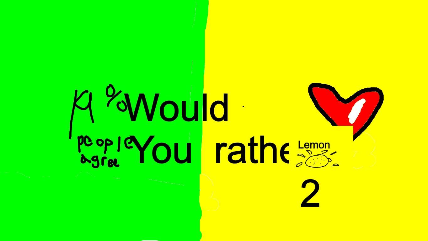 Would you rather 2