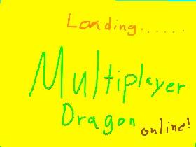 Multiplayer Dragon