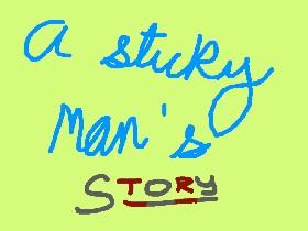 A Sticky Man's Story