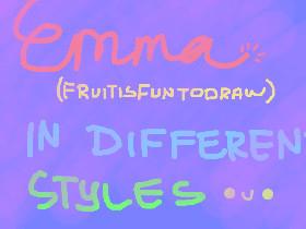 Emma in diffirent styles!