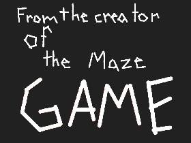 The Maze Game 2! 1