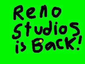 Reno studios is back!