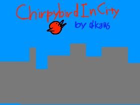 🐥ChirpybirdInCity🐥