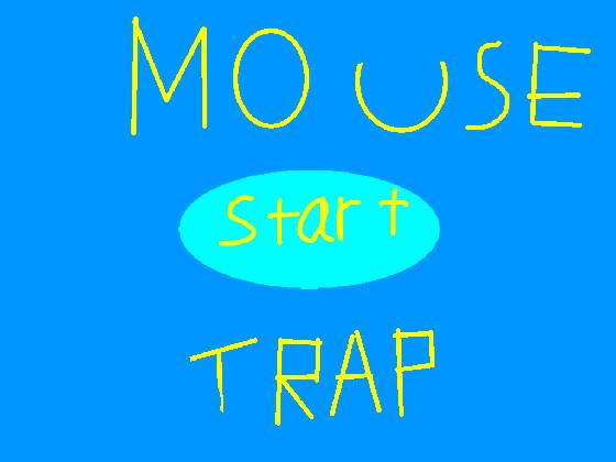 MOUSE TRAP 1