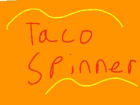 taco spiner draw
