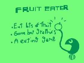 Fruit Eater