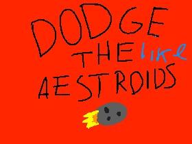 Dodge the aestroids! 2.0 1