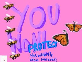 Protect the butterfly! 