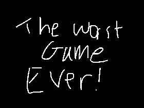 THE WORST GAME EVER