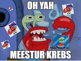 OH YAH MEESTUR KREBS!!! 1 aj