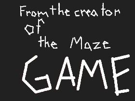 The Maze Game 2! 1