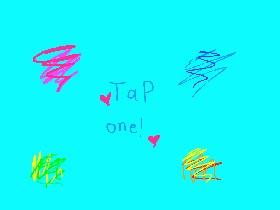 Tap one