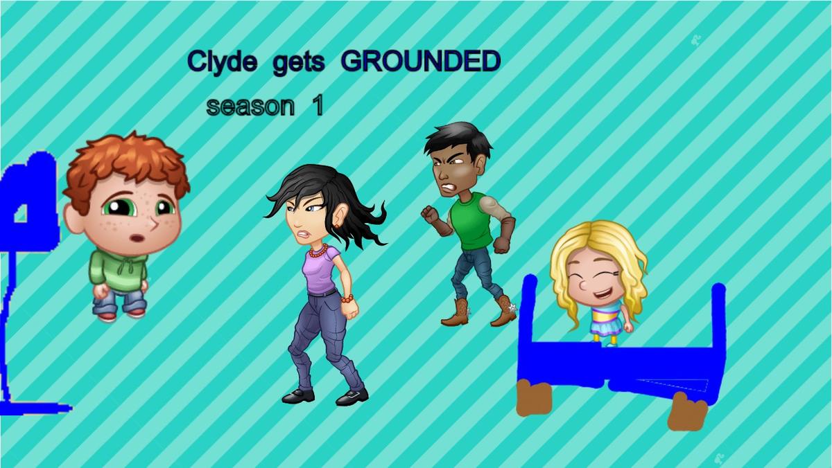 clyse gets GROUNDED intro