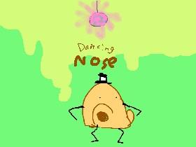 tha dancing nose