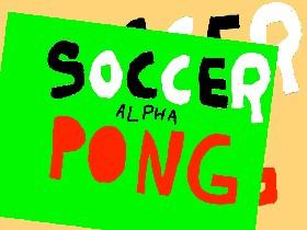 Soccer Pong ALPHA 1