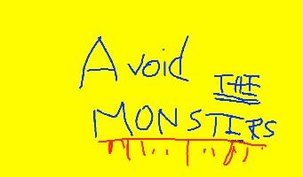 Avoid the Monsters