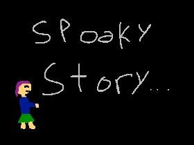 Spooky Story!!😯