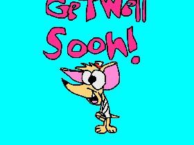 Get well soon! Ms.Deny