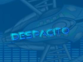 Despacito BEST SONG EVER 1