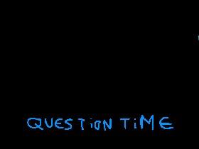 Question time 1