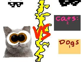 Dogs vs Cats!!🐈🐕 1