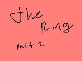 the ring ep 2!