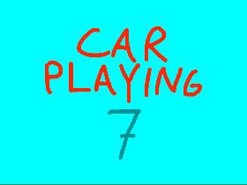 CAR PLAYING 7