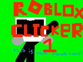 Roblox Clicker 1 1