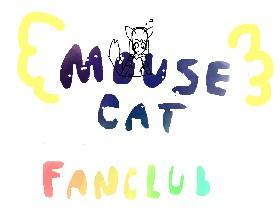 MouseCat fanclub! - updated and ungraded! 1