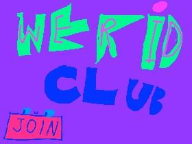 JOIN WERID CLUB!