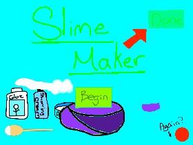 Slime Maker 1