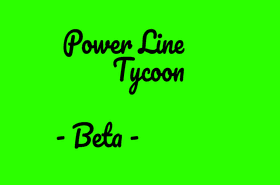 Power Line Tycoon (Beta 0.02)