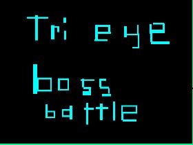 tri eye boss battle  1 hacked