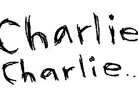 Charlie charlie... 1