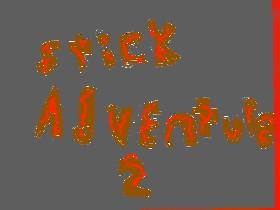 Stick Adventure 2 by me 1