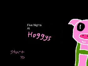 Five Nights at Hoggys