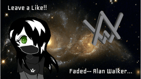 Faded-- Alan Walker...