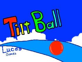 Tilt Ball 1