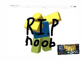 r.i.p noob