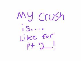 my crush