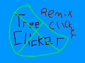 remix clicker (tree)