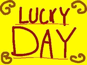 Whats your lucky day?