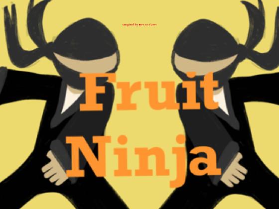 Fruit Ninja